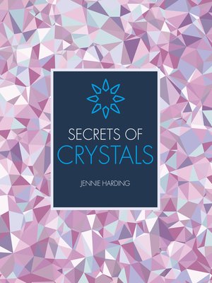 cover image of Secrets of Crystals